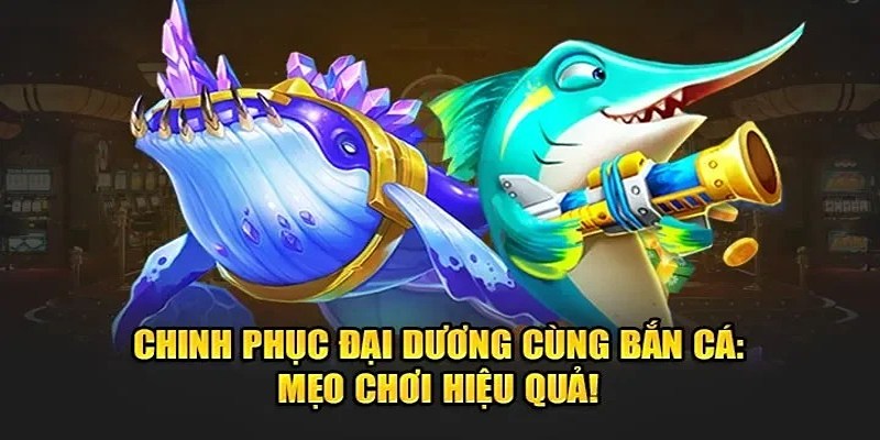 Mẹo chơi bắn cá 18win tối ưu nhất là bạn cần tập trung hạ quái lớn và đặc biệt