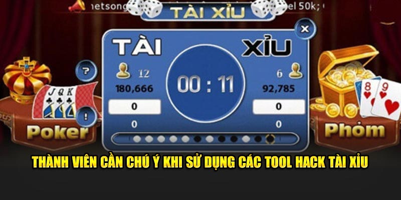 Thành viên cần chú ý khi sử dụng các tool hack tài xỉu