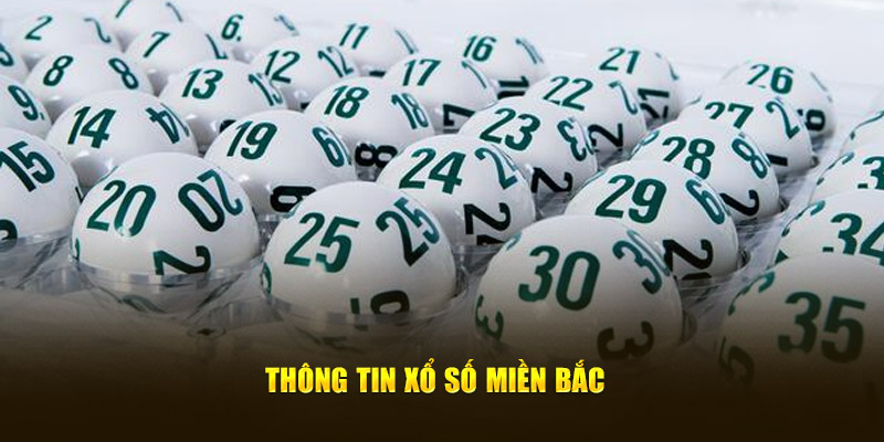 Thông tin xổ số miền Bắc 