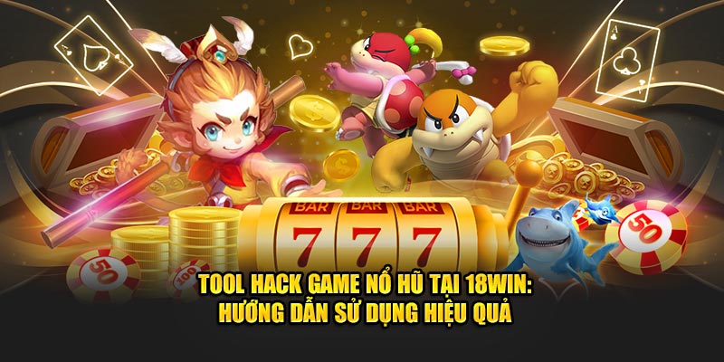 tool hack game nổ hũ